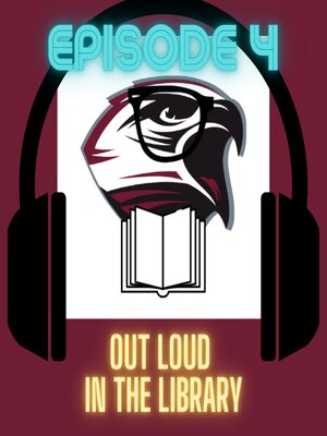 cover image of Out Loud in the Library! Episode 4